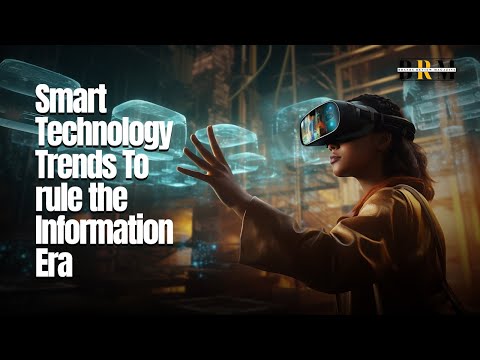 Smart Technology Trends to rule the information era