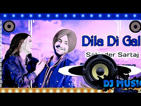 Aaj Khol De Dila Di Gal Sari Dj Remix Song Hard Bass Dila Di Gal Satinder SartajDj SamadulandNajibul