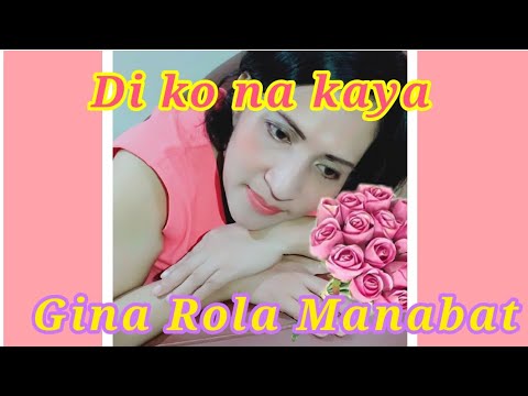 Di ko na kaya (Faith Cuneta) Gina Rola Manabat cover