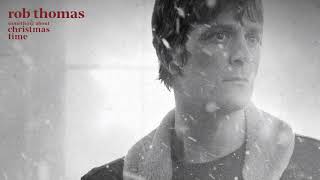 Rob Thomas - Christmas Time ft. Ingrid Michaelson (Official Audio)