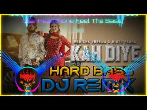 Kah Diye Dj Remix Hard Bass | Manisha Sharma | Bintu Pabra | New Haryanvi Song 2022 Dj Remix360p