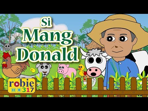Si Mang Donald Song | Old McDonald Had A Farm Tagalog Version | robie317
