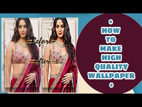 HOW TO MAKE HIGH QUALITY WALLPAPER #kiaraadvani