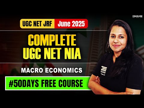 UGC NET Economics Prep 2025:  Macro Economics - Complete UGC NET NIA | 50 Days Free Course
