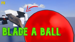 Roblox Script Showcase : Fe Blade A Ball