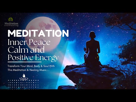 Meditation For Inner Peace, Calm and Positive Energy l Peaeful Meditation Music l Inner Peace Sleep