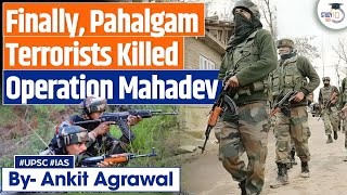 Pahalgam terror attack mastermind killed during Operation Mahadev | Ankit Agrawal Study IQ