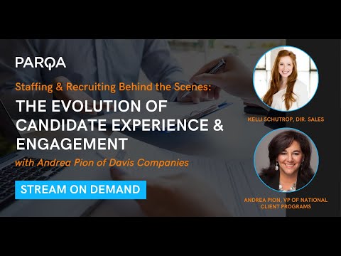 Staffing & Recruiting Behind the Scenes:  The Evolution of Candidate Experience & Engagement