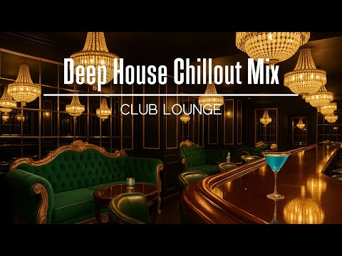 Club Lounge 🎧| 1 HOUR Deep House Chillout Club Mix for Unwinding