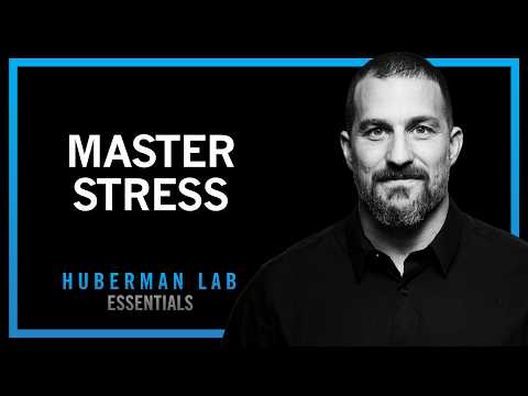 Tools for Managing Stress & Anxiety | Huberman Lab Essentials