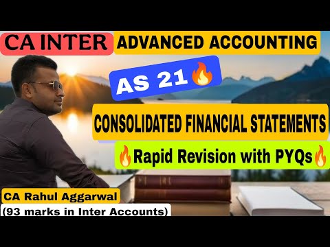 ❤️‍🔥Consolidated Financial Statements| AS 21 | Rapid Revision| CA Inter Advanced Accounting
