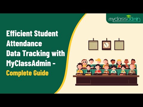 Efficient Student Attendnace Data Tracking with MyClassAdmin | Complete Guide.