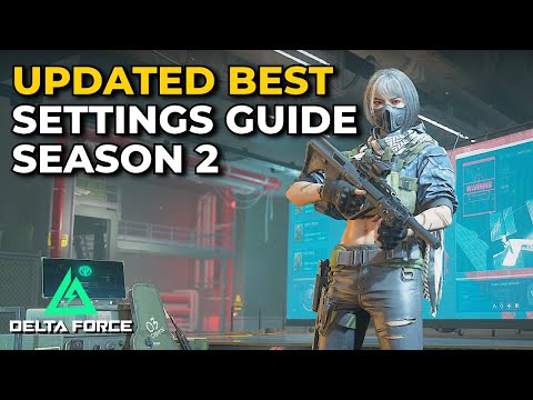 Updated Best Settings Guide - Delta Force Season 2 Starfall