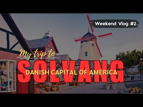 My Trip to Solvang: Little Denmark in USA | Weekend Vlog 2 | Noorul Huda | Life in USA