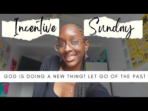 God is doing a new thing, so leave the past behind! | Incentive Sunday
