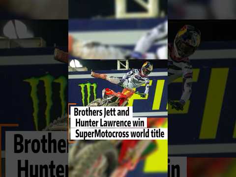Brothers Jett and Hunter Lawrence win SuperMotocross world title#motorcycle#sports