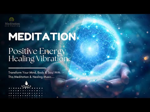 Positive Energy Healing Music l Raise Positive Vibration l Healing Music for Relax Mind Body