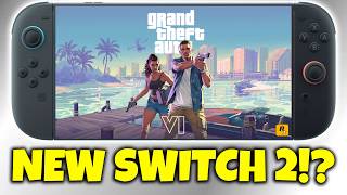 New Nintendo Switch 2 Incoming & Grand Theft Auto VI!?