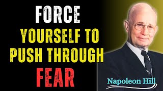Force Yourself to Push Through Fear  ||  Napoleon Hill   Bright Path