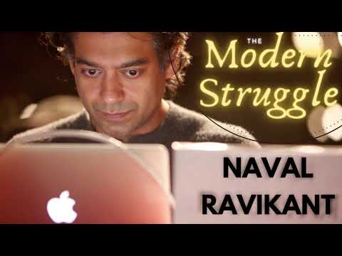 Naval Ravikant On Modern Day Struggles