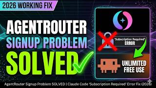 🔥 AgentRouter Signup Problem SOLVED | Claude Code "Subscription Required" Error Fix (2026)