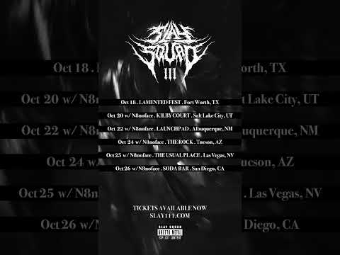 SLAY SQUAD IS BRINGING GHETTO METAL TO A CITY NEAR YOU! TICKETS AVAILABLE NOW! SLAY111.COM