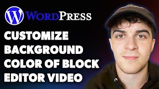 How to Customize the Background Color of Wordpress Block Editor Video (Full 2025 Guide)