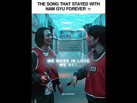 The Song That Stayed With Nam Gyu Forever 💀 #shorts #shortvideo #edit #edits #squidgame
