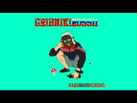 Hard Bass School - Gribniki Rossii