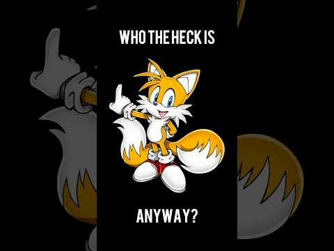Who the Heck is Tails the Fox, Anyway?