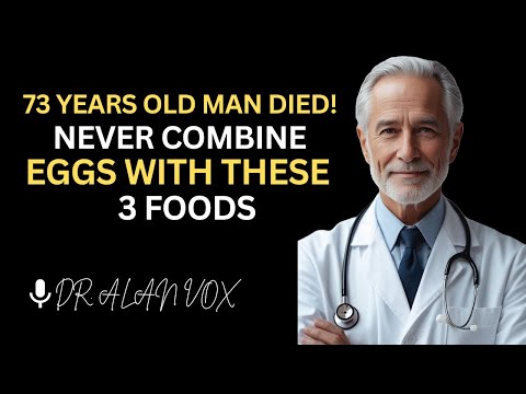 Egg Secret for Seniors: Never Mix Eggs With These 3 Foods, It Turns TOXIC! | Dr. Alan Vox