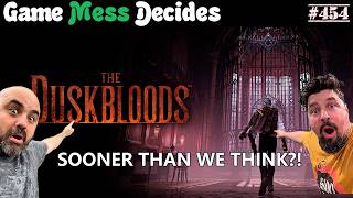 ARE YOU EXCITED FOR THE DUSKBLOODS NETWORK TEST? | Game Mess Decides 454