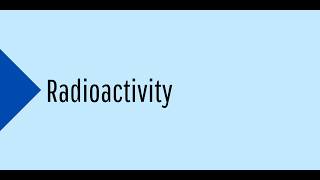 17. Nuclear Physics -- 1. Radioactivity