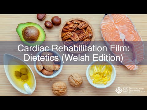 BCUHB Cardiac Rehabilitation: Diet (Welsh Subtitles)