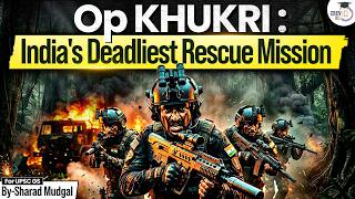 How India Rescued 200 Soldiers Trapped in Africa? | Op Khukri | StudyIQ IAS