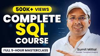 SQL - Complete Course in 9 Hours | SQL One Shot | SQL Full Course by Sumit Sir