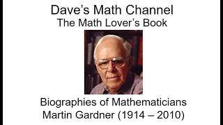 The Math Lover's Book, Biographies of Mathematicians: Martin Gardner (1914 - 2010)