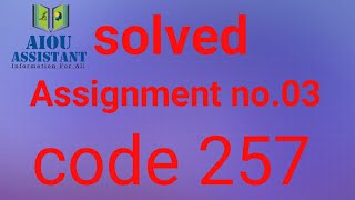 aiou solved Assignment autumn 2020 || solved assignment code 257 Assignment no.03