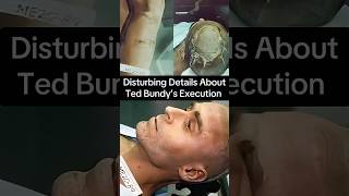 Ted Bundy’s Execution was DISTURBING