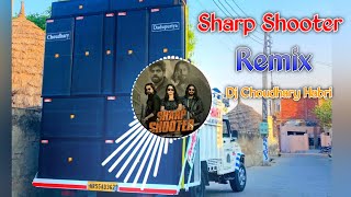 Sharp Shooter Song Remix Dj Choudhary Habri || Masoom Sharma New Haryanvi Song Dj Remix Hard 2025