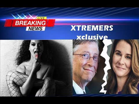 XTREME BREAKING NEWS BY XTREMER- Kangna Ranaut Twitter Banned and Bill & Melinda Splitting up