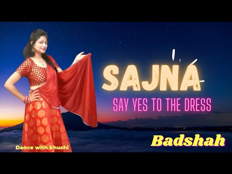 Sajna | Say Yes To The Dress | badshah | Dance  with khushi |Choreography |