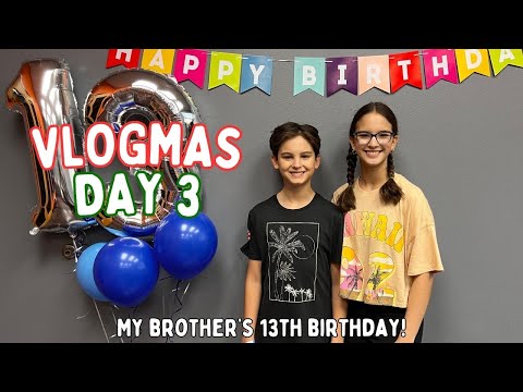 I Spoiled My Brother on His 13th Birthday! // Vlogmas Day #3