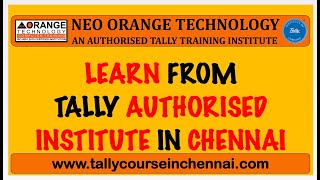 CHOOSE BEST TALLY TRAINING IN CHENNAI : NEO ORANGE TECHNOLOGY VADAPALANI, CHENNAI