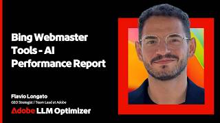 Bing Webmaster Tools - AI Performance Report | Adobe LLM Optimizer Explained