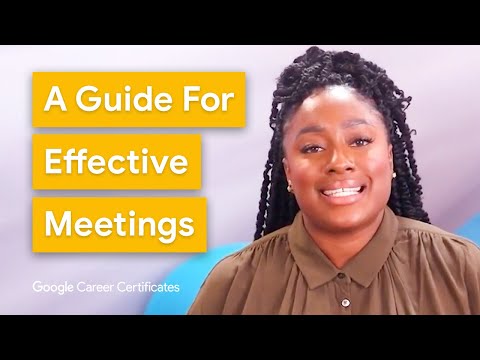 How to Organize Effective Meetings | Google Project Management Certificate