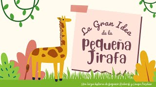 "La Gran Idea de la Pequeña Jirafa" Cuento para niños
