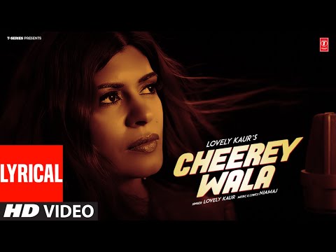 CHEEREY WALA (Full Video) With Lyrics | LOVELY KAUR | Latest Punjabi Songs 2025
