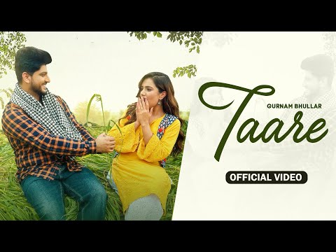 Gurnam Bhullar - Taare (HD Video) | Gungun Bakshi | New Punjabi Song 2024 | Latest Punjabi Song 2024