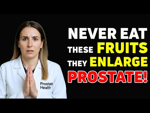 Top 7 Worst Fruits for Enlarged Prostate in Men Over 50 | Prostate Health Tips
